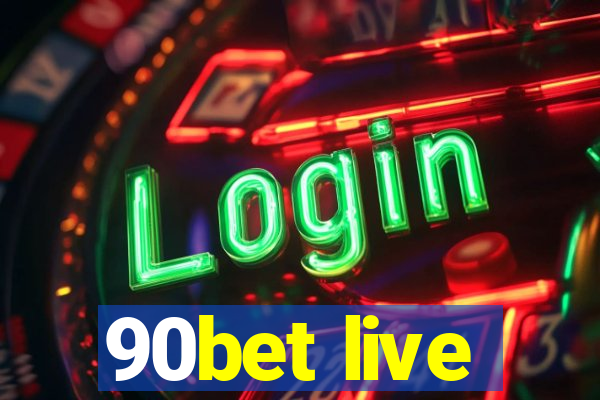 90bet live